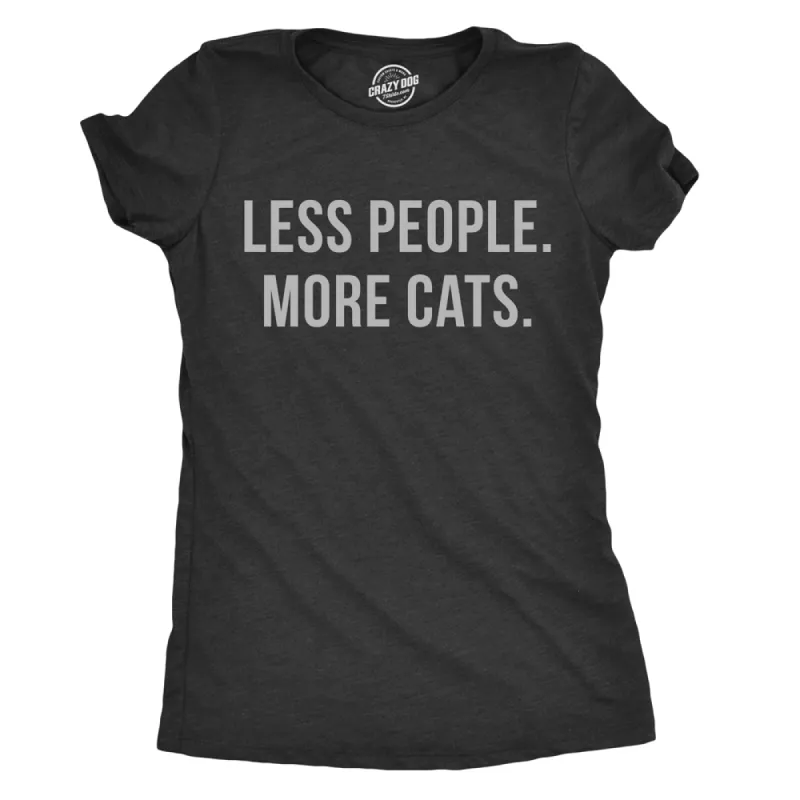 Less People More Cats Women's T Shirt sold by Crazy Dog T-Shirts