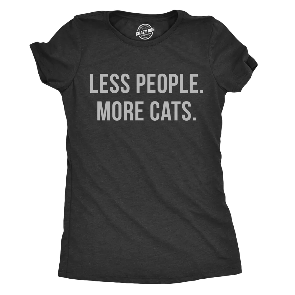 Less People More Cats Women's T Shirt sold by Crazy Dog T-Shirts