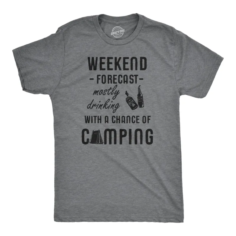 Weekend Forecast: Mostly Drinking With A Chance Of Camping Men's T Shirt sold by Crazy Dog T-Shirts