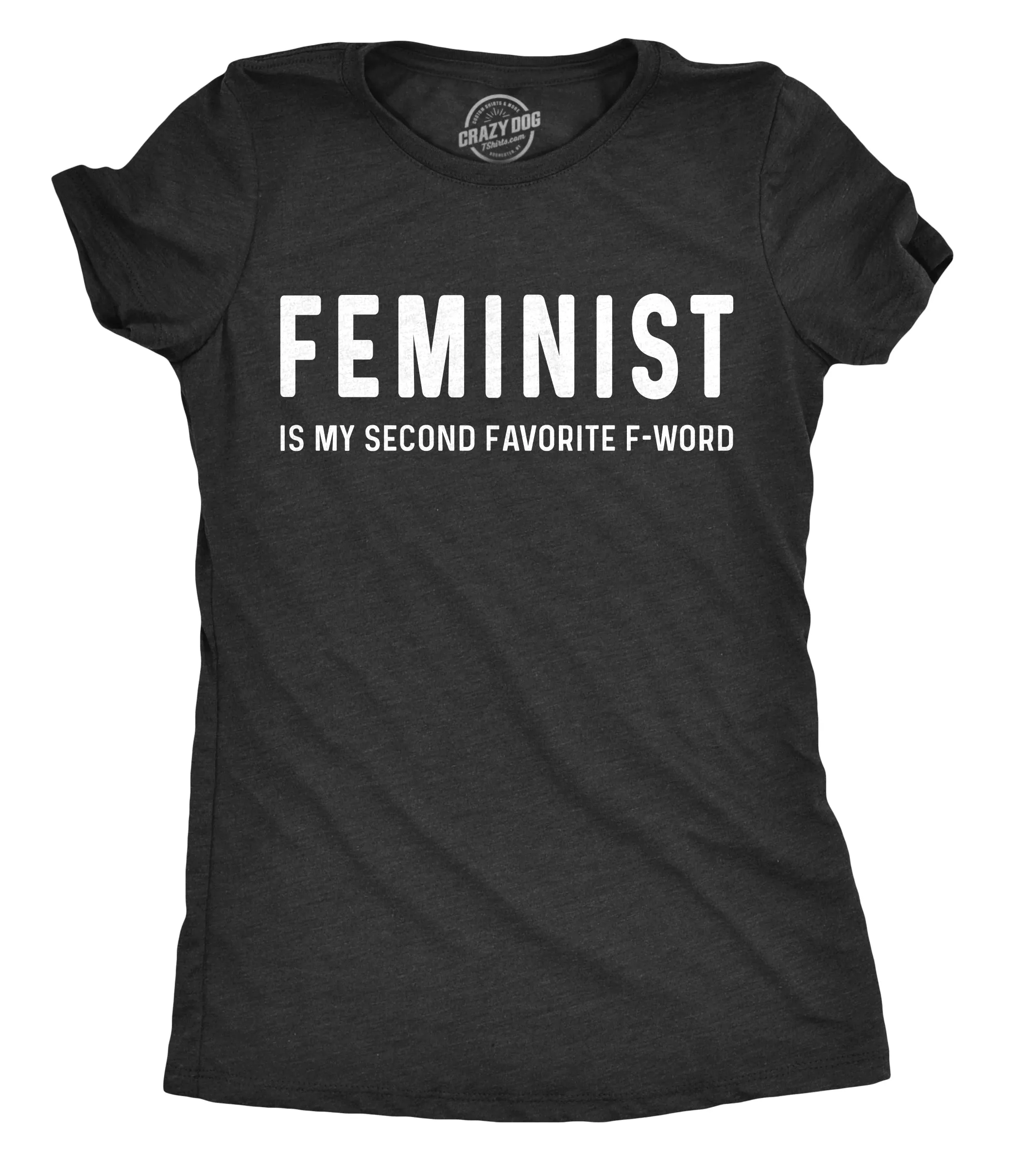 Feminist Is My Second Favorite F-Word Women's T Shirt sold by Crazy Dog T-Shirts