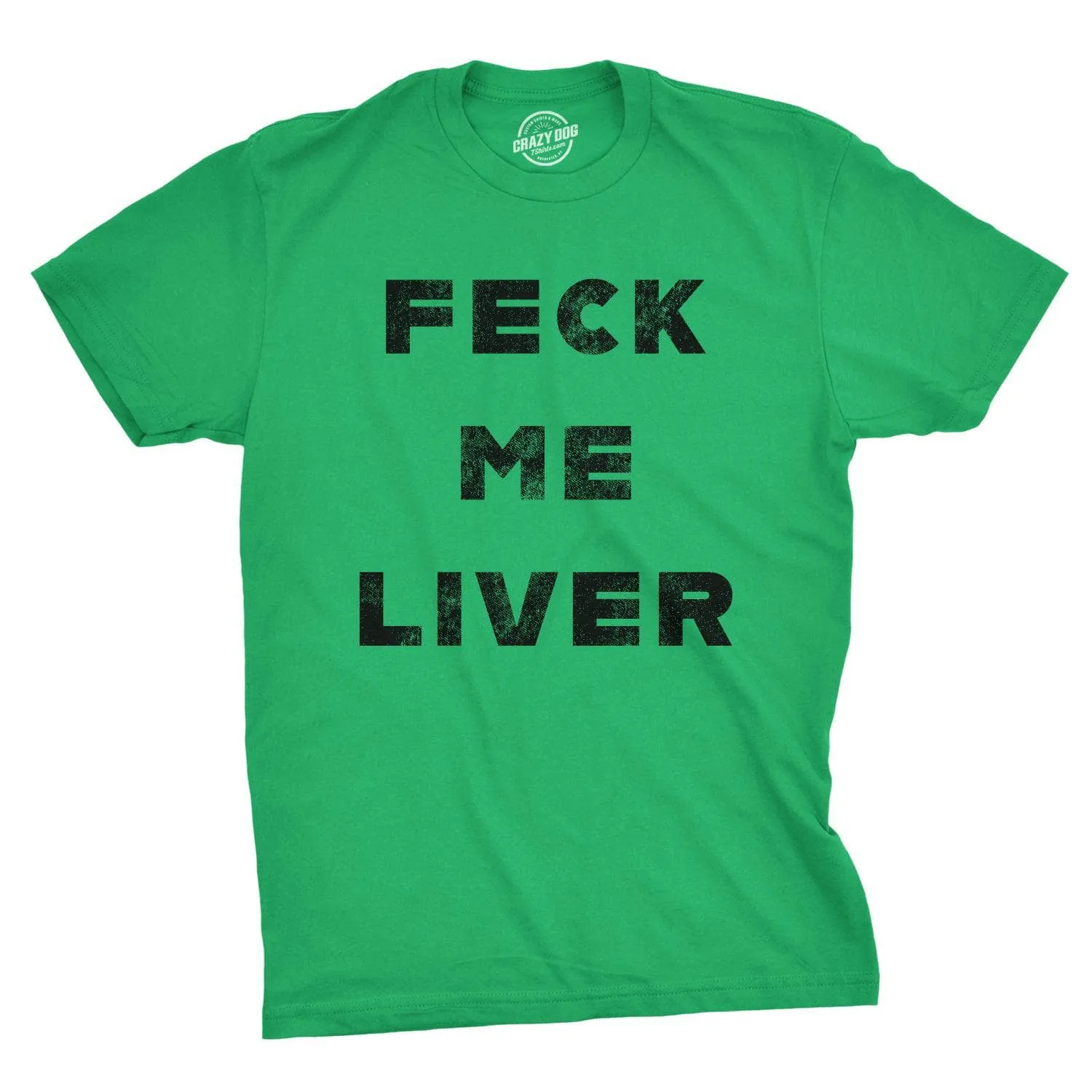 Feck Me Liver Men's T Shirt sold by Crazy Dog T-Shirts