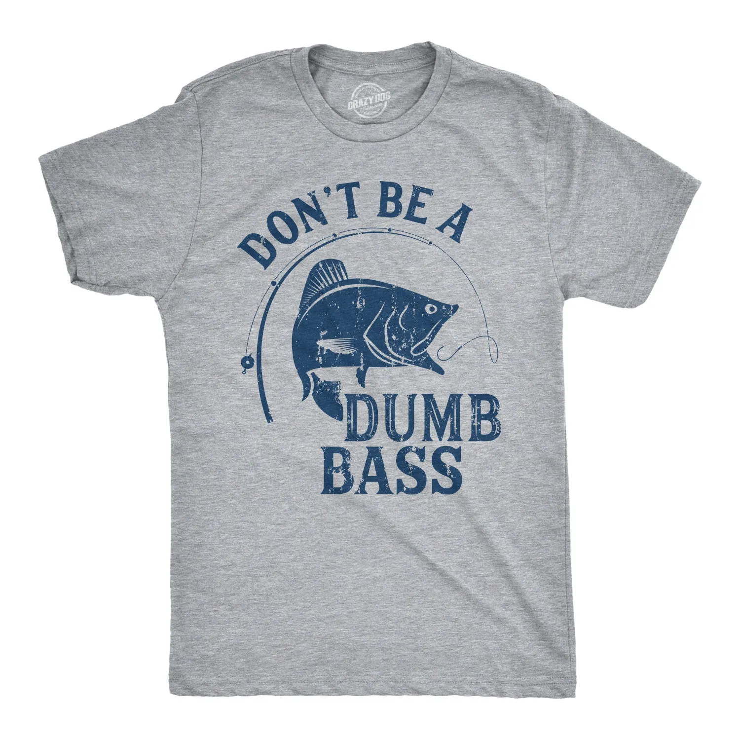 Don't Be A Dumb Bass Men's T Shirt sold by Crazy Dog T-Shirts