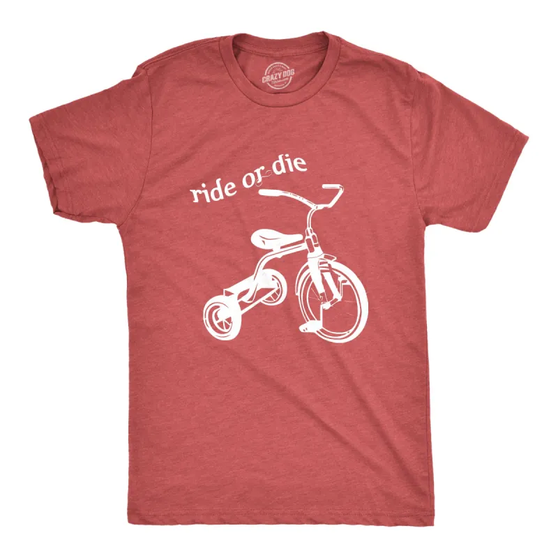 Ride Or Die Tricycle Men's T Shirt sold by Crazy Dog T-Shirts