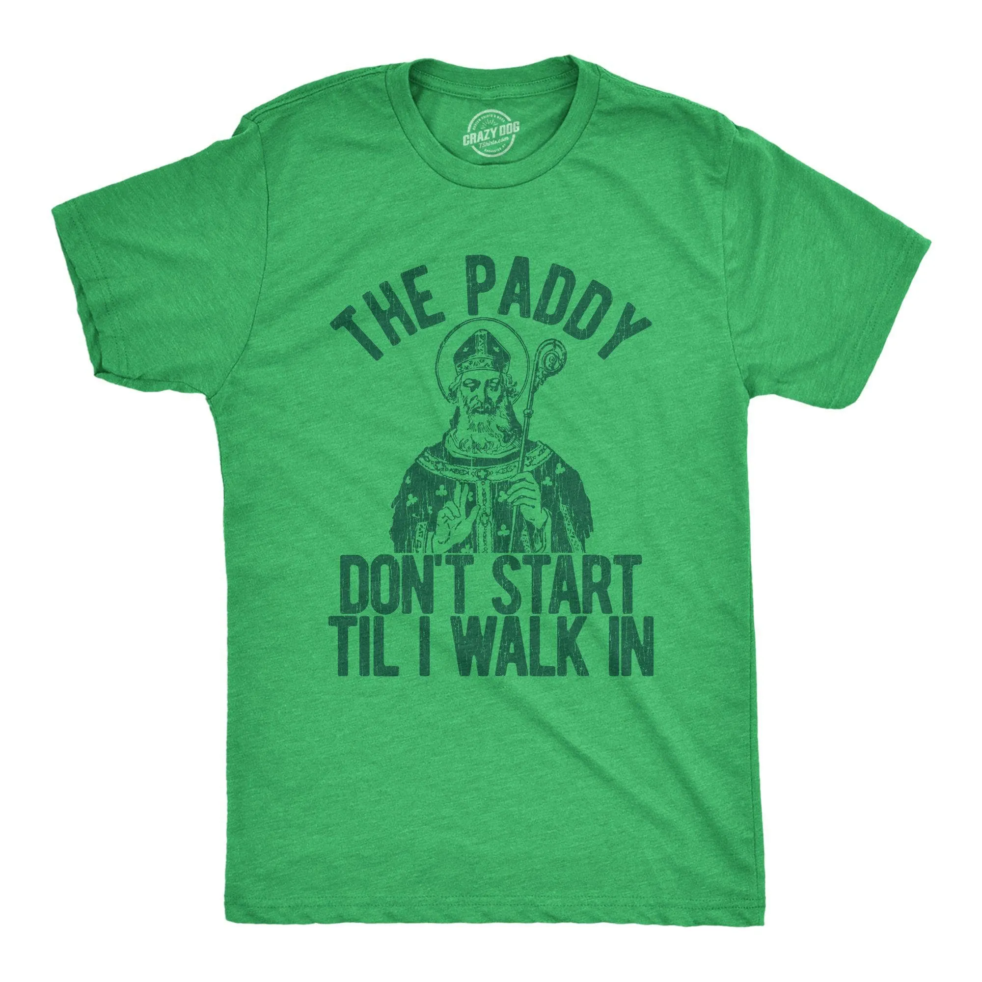 The Paddy Don't Start Til I Walk In Men's T Shirt sold by Crazy Dog T-Shirts