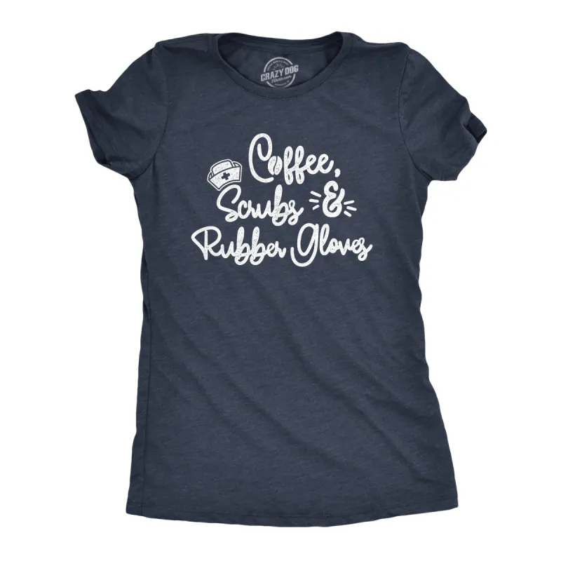 Coffee Scrubs Rubber Gloves Women's T Shirt sold by Crazy Dog T-Shirts