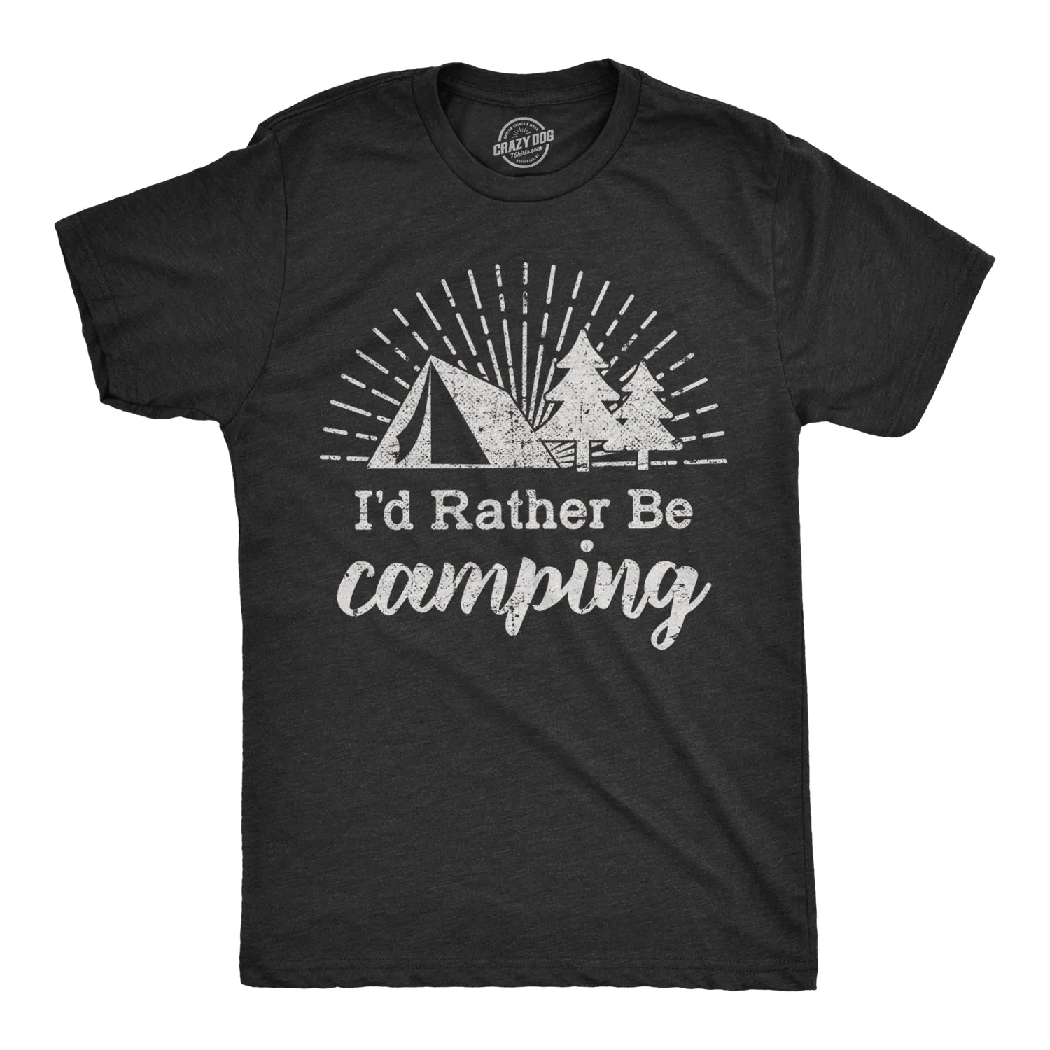 I'd Rather Be Camping Men's T Shirt sold by Crazy Dog T-Shirts