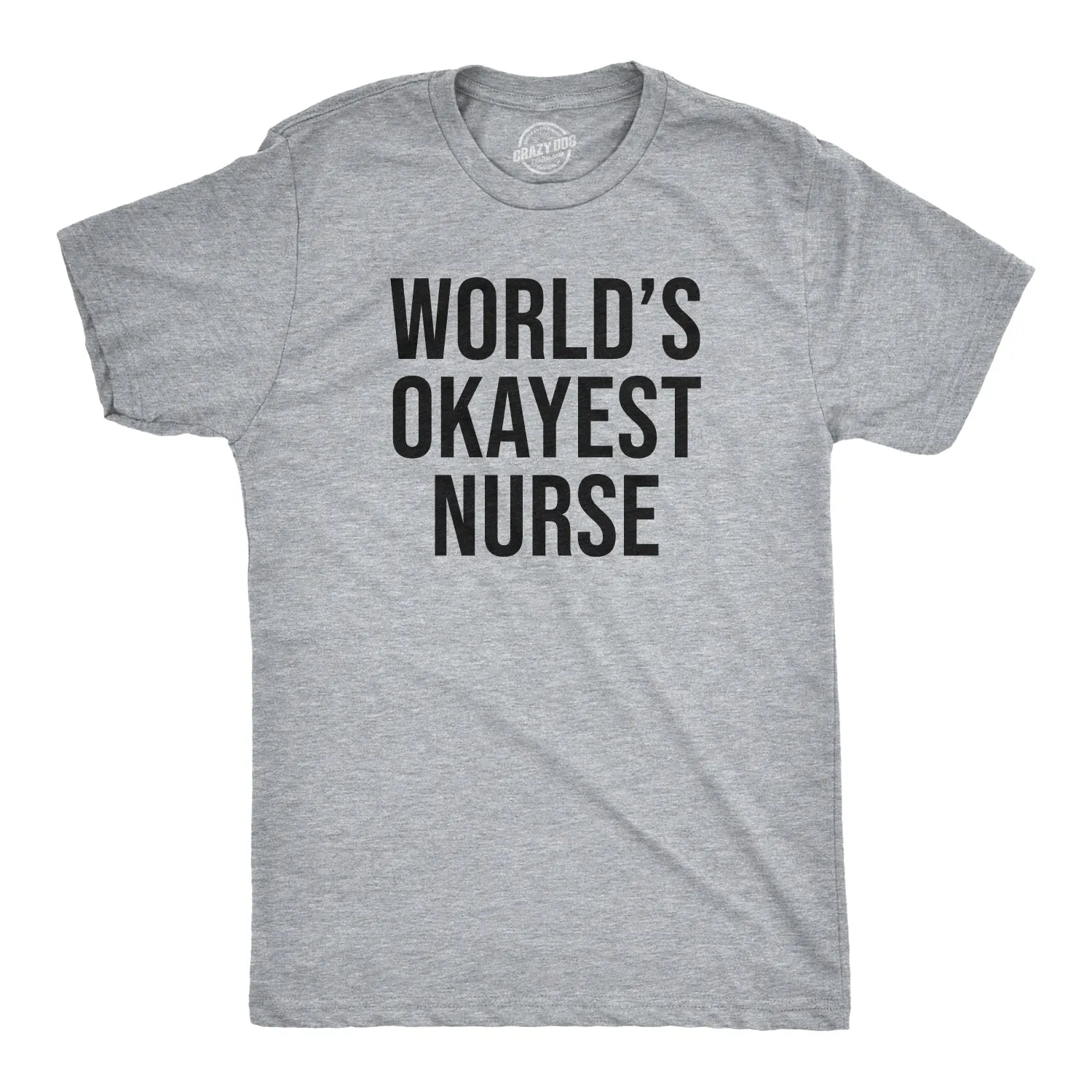 Coronavirus World's Okayest Nurse Quarantine COVID-19 Men's T Shirt sold by Crazy Dog T-Shirts