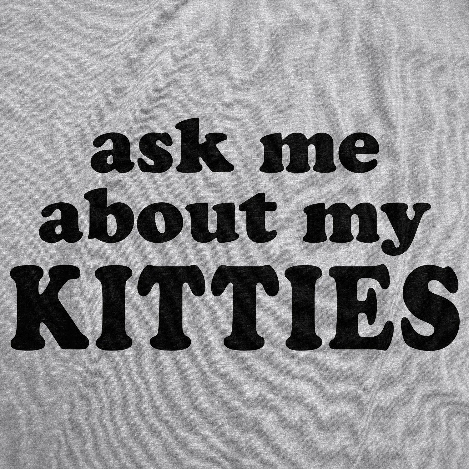 Ask Me About My Kitties Women's T Shirt sold by Crazy Dog T-Shirts product image thumbnail 4