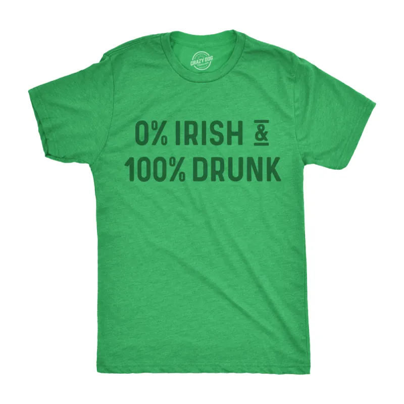 0% Irish 100% Drunk Men's T Shirt sold by Crazy Dog T-Shirts