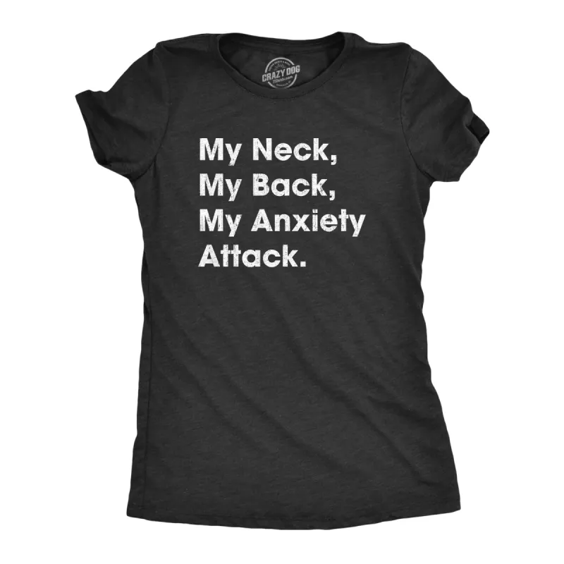 My Neck My Back My Anxiety Attack Women's T Shirt sold by Crazy Dog T-Shirts