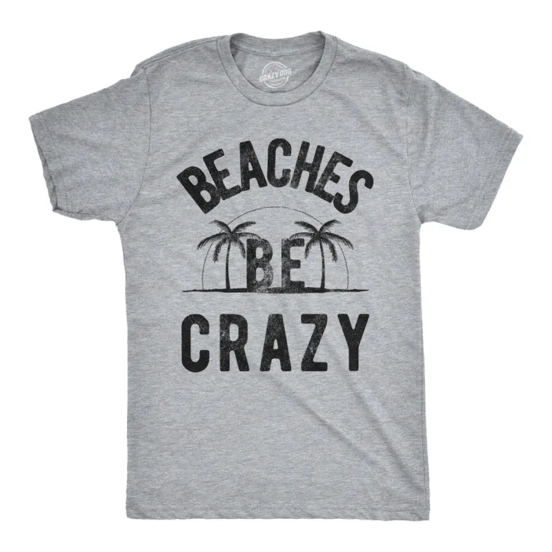 Beaches Be Crazy Men's T Shirt sold by Crazy Dog T-Shirts