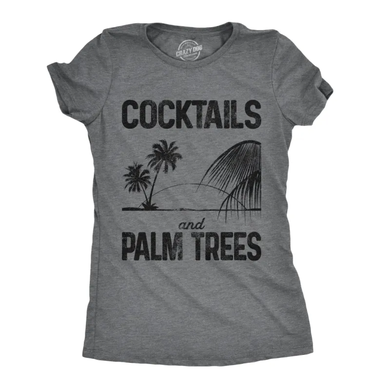 Cocktails And Palm Trees Women's T Shirt sold by Crazy Dog T-Shirts