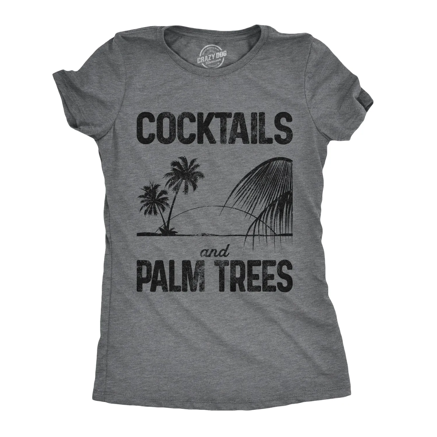 Cocktails And Palm Trees Women's T Shirt sold by Crazy Dog T-Shirts