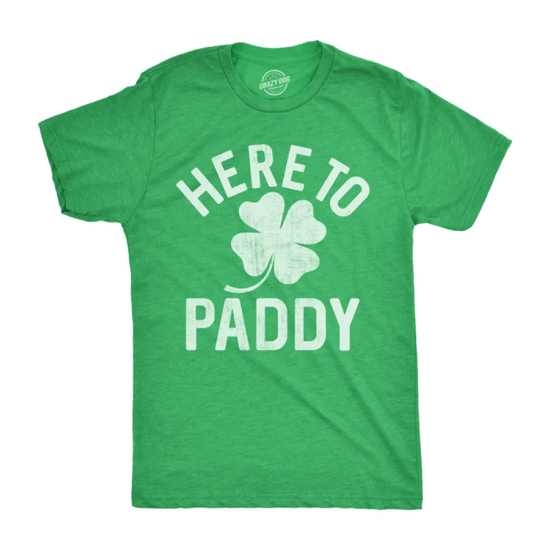 Here To Paddy Men's T Shirt sold by Crazy Dog T-Shirts