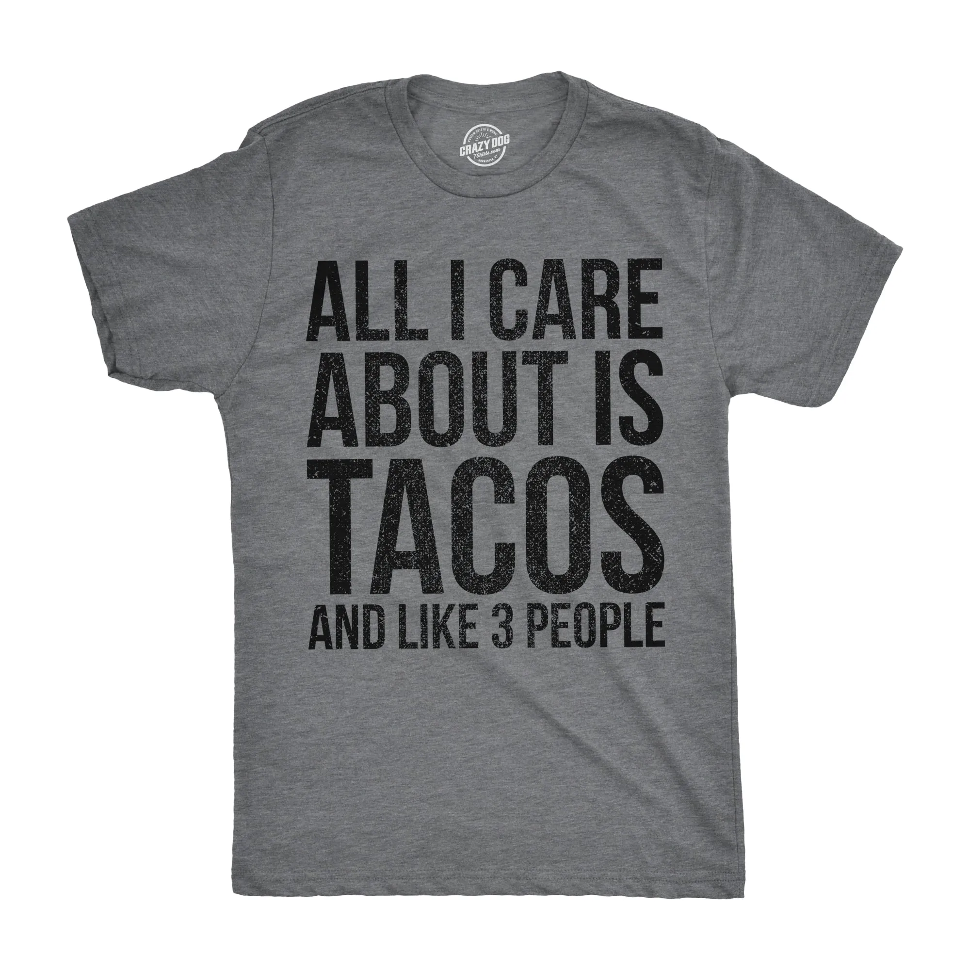 All I Care About Is Tacos and Like 3 People Men's T Shirt sold by Crazy Dog T-Shirts