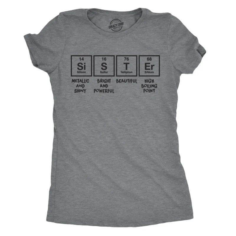 Sister Periodic Table Women's T Shirt sold by Crazy Dog T-Shirts