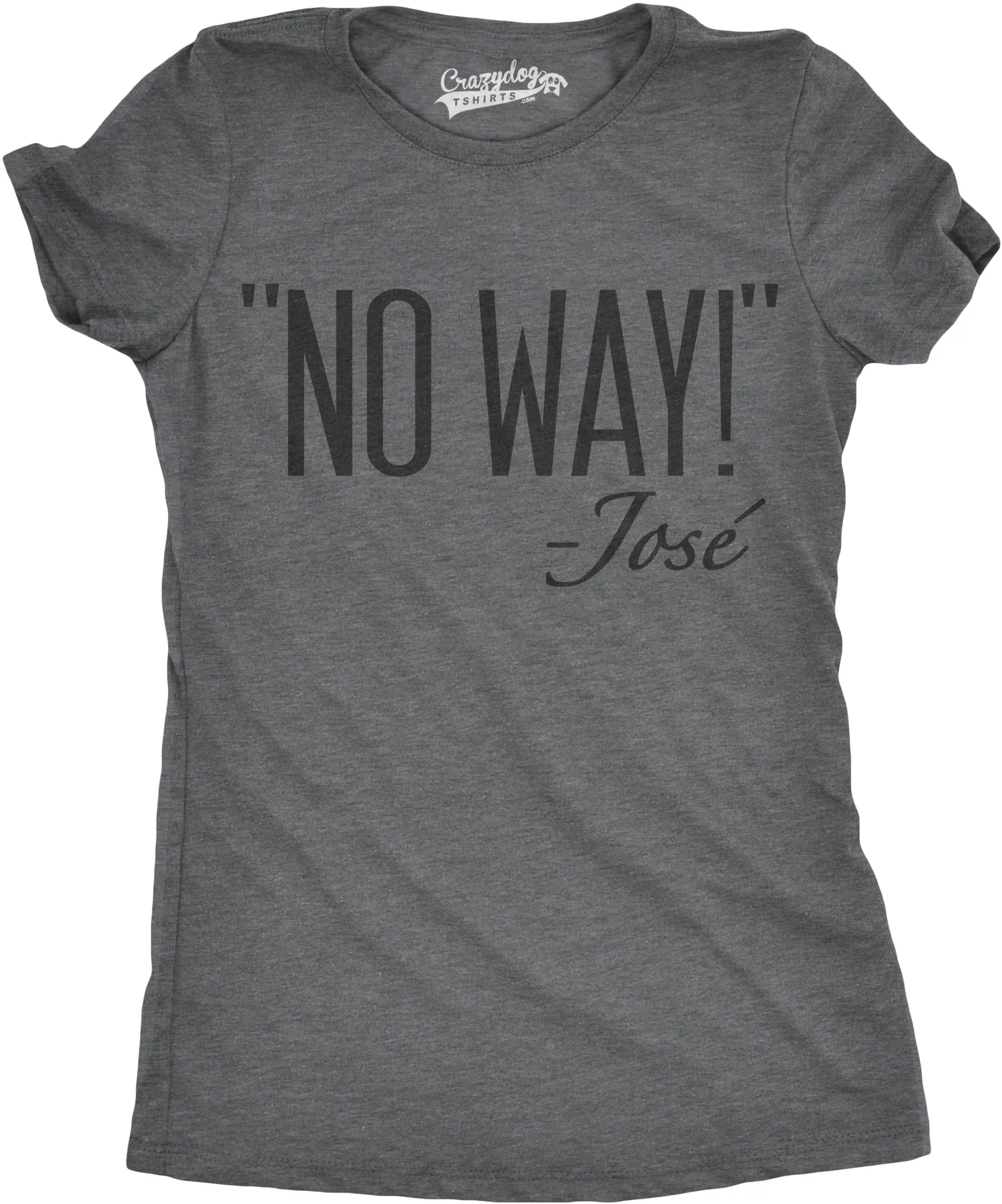 No Way Jose Women's T Shirt sold by Crazy Dog T-Shirts product image thumbnail 4