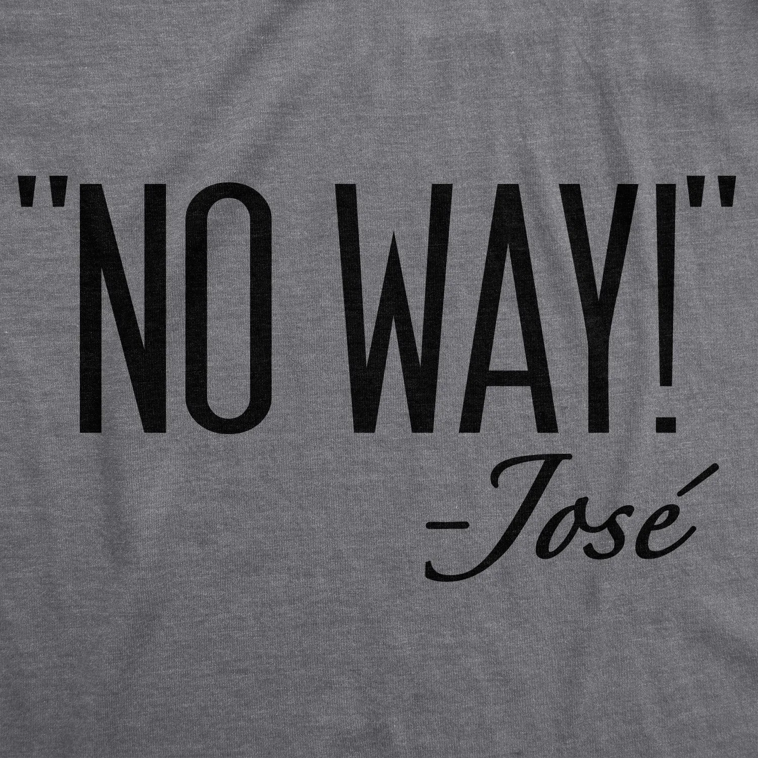 No Way Jose Women's T Shirt sold by Crazy Dog T-Shirts product image thumbnail 2