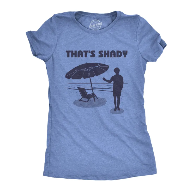 That's Shady Women's T Shirt sold by Crazy Dog T-Shirts