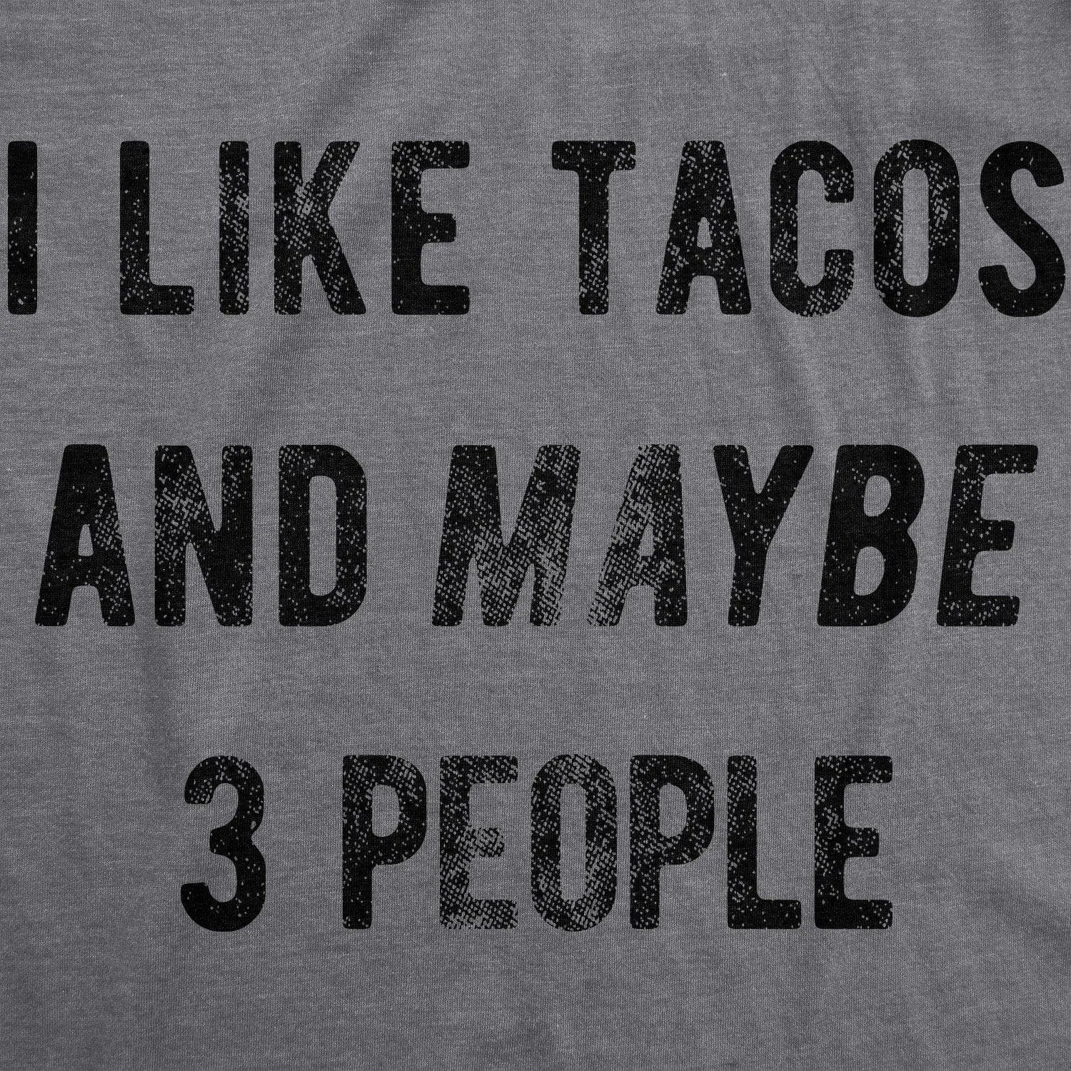 I Like Tacos And Maybe 3 People Men's T Shirt sold by Crazy Dog T-Shirts product image thumbnail 2