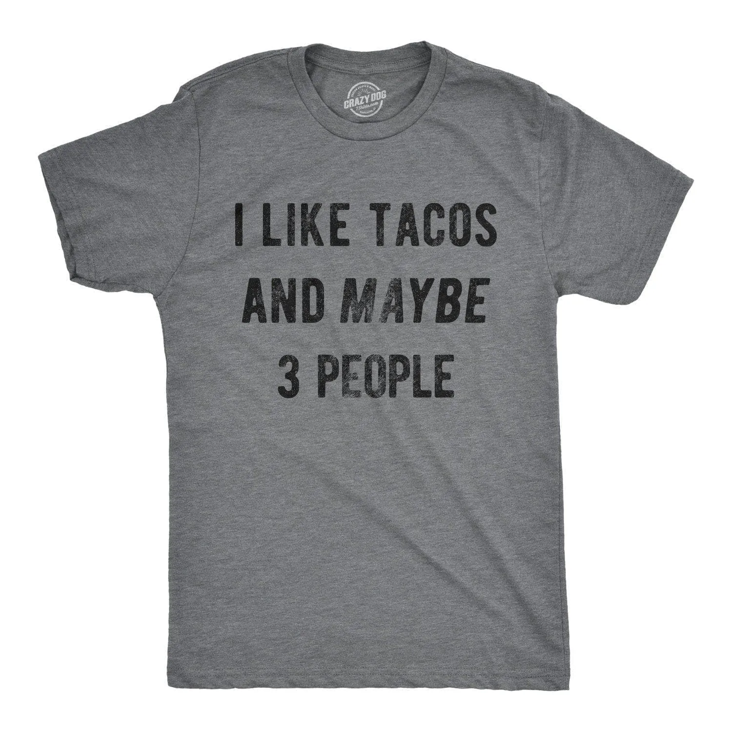 I Like Tacos And Maybe 3 People Men's T Shirt sold by Crazy Dog T-Shirts