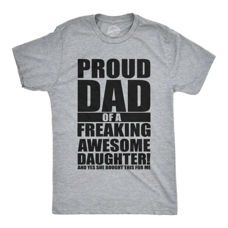 Proud Dad Of A Freaking Awesome Daughter Men's T Shirt sold by Crazy Dog T-Shirts