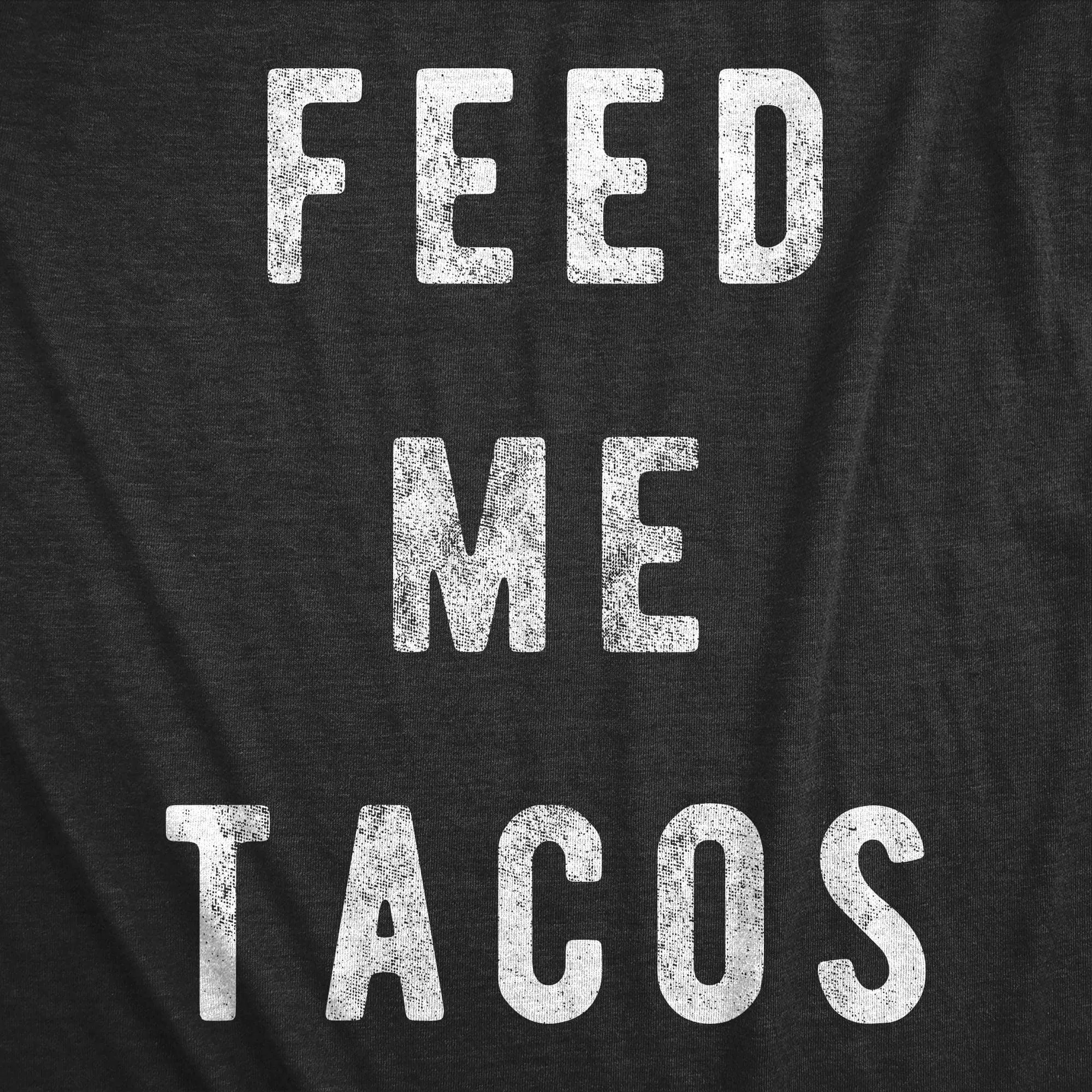 Feed Me Tacos Men's T Shirt sold by Crazy Dog T-Shirts product image thumbnail 2