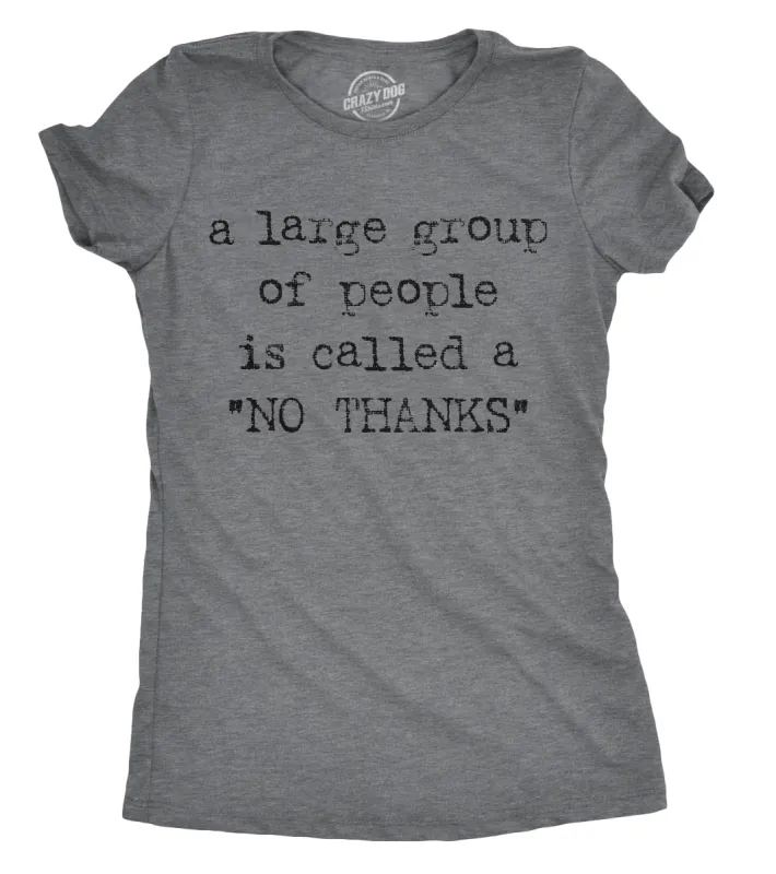 A Large Group Of People Is Called A "No Thanks" Women's T Shirt sold by Crazy Dog T-Shirts