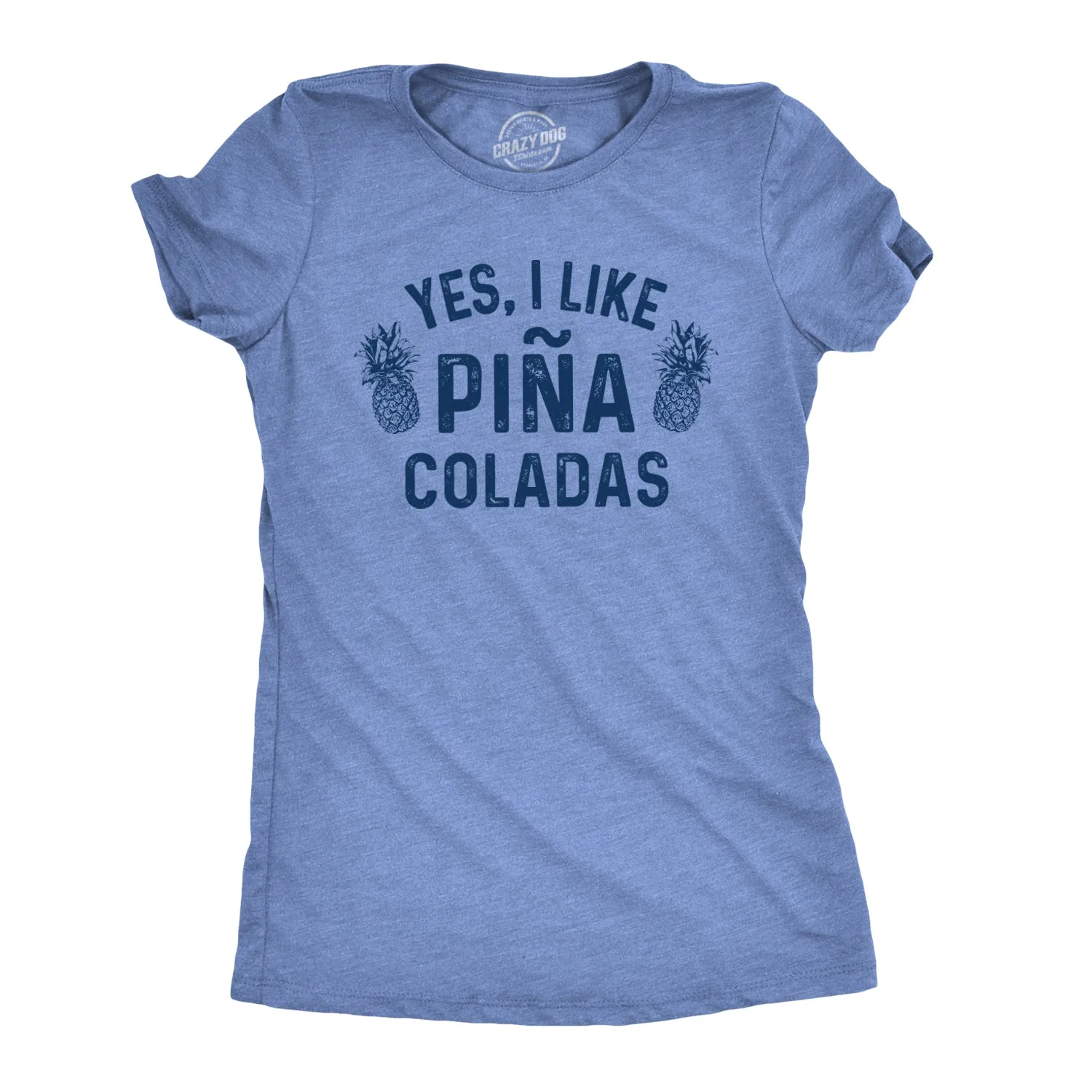 Yes, I Like Pina Coladas Women's T Shirt sold by Crazy Dog T-Shirts