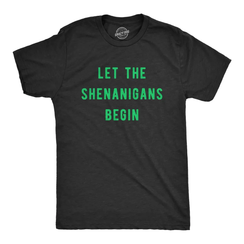Let The Shenanigans Begin Men's T Shirt sold by Crazy Dog T-Shirts