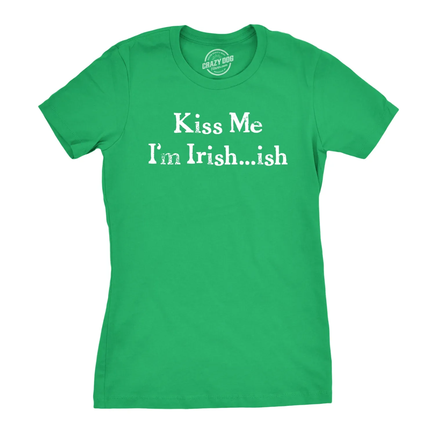 I'm Irish-ish So Kiss Me Women's T Shirt sold by Crazy Dog T-Shirts product image thumbnail 3