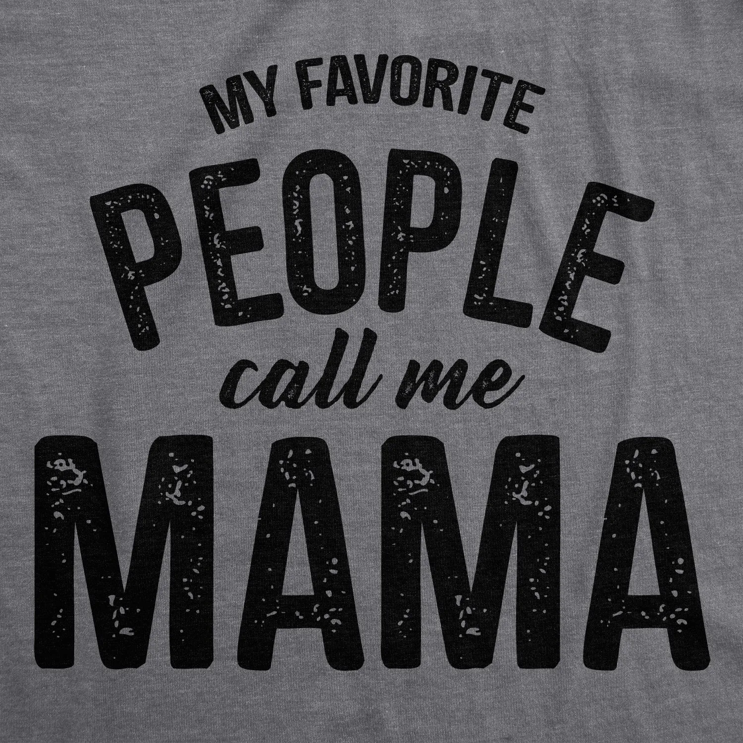 My Favorite People Call Me Mama Women's T Shirt sold by Crazy Dog T-Shirts product image thumbnail 2