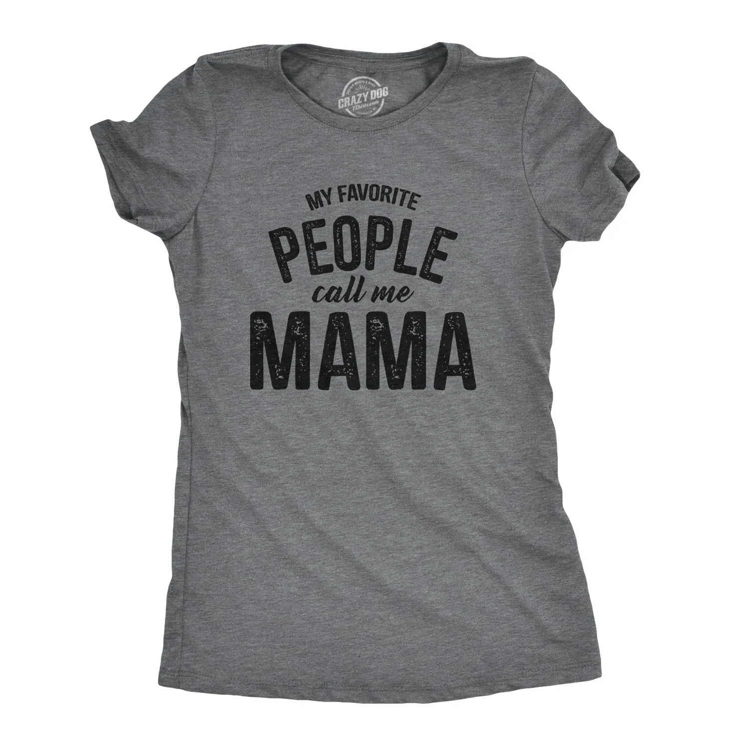 My Favorite People Call Me Mama Women's T Shirt sold by Crazy Dog T-Shirts