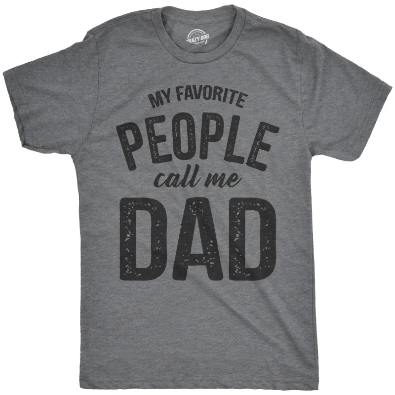My Favorite People Call Me Dad Men's T Shirt sold by Crazy Dog T-Shirts