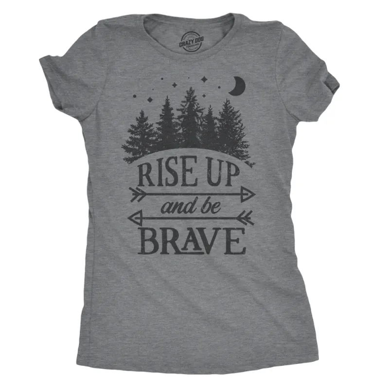 Rise Up And Be Brave Women's T Shirt sold by Crazy Dog T-Shirts
