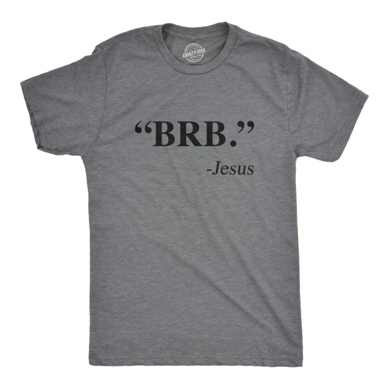 "BRB." - Jesus Men's T Shirt sold by Crazy Dog T-Shirts