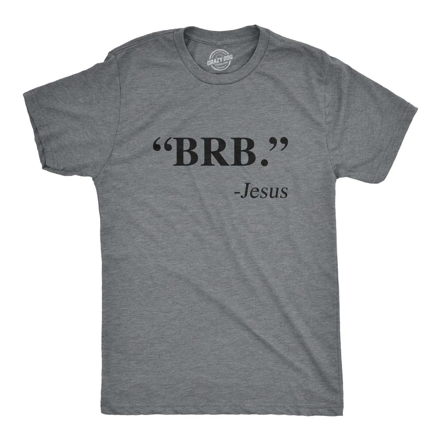 "BRB." - Jesus Men's T Shirt sold by Crazy Dog T-Shirts