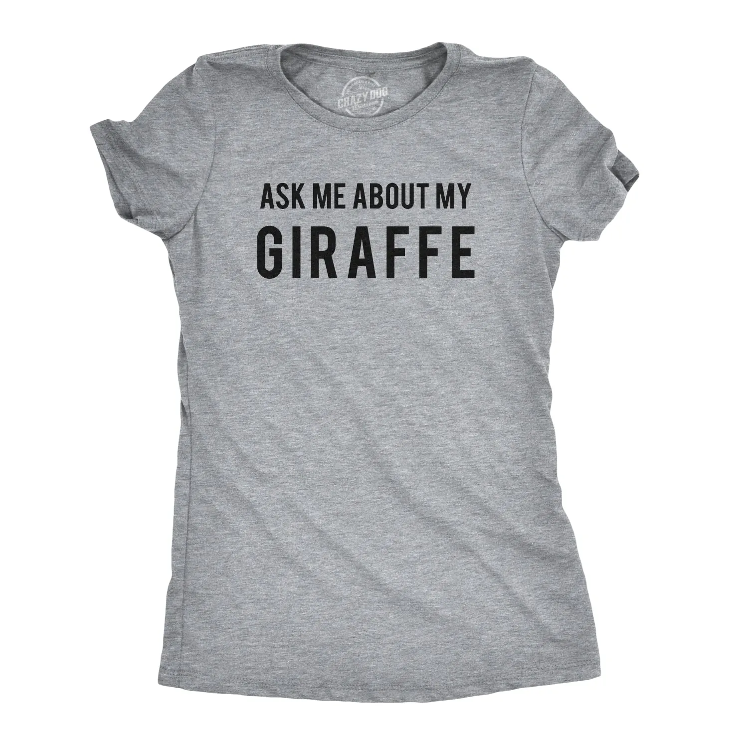 Ask Me About My Giraffe Women's T Shirt sold by Crazy Dog T-Shirts product image thumbnail 2
