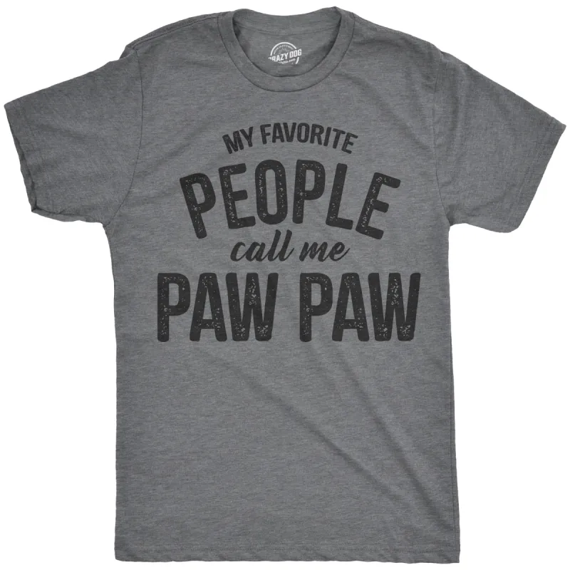 My Favorite People Call Me Paw Paw Men's T Shirt sold by Crazy Dog T-Shirts