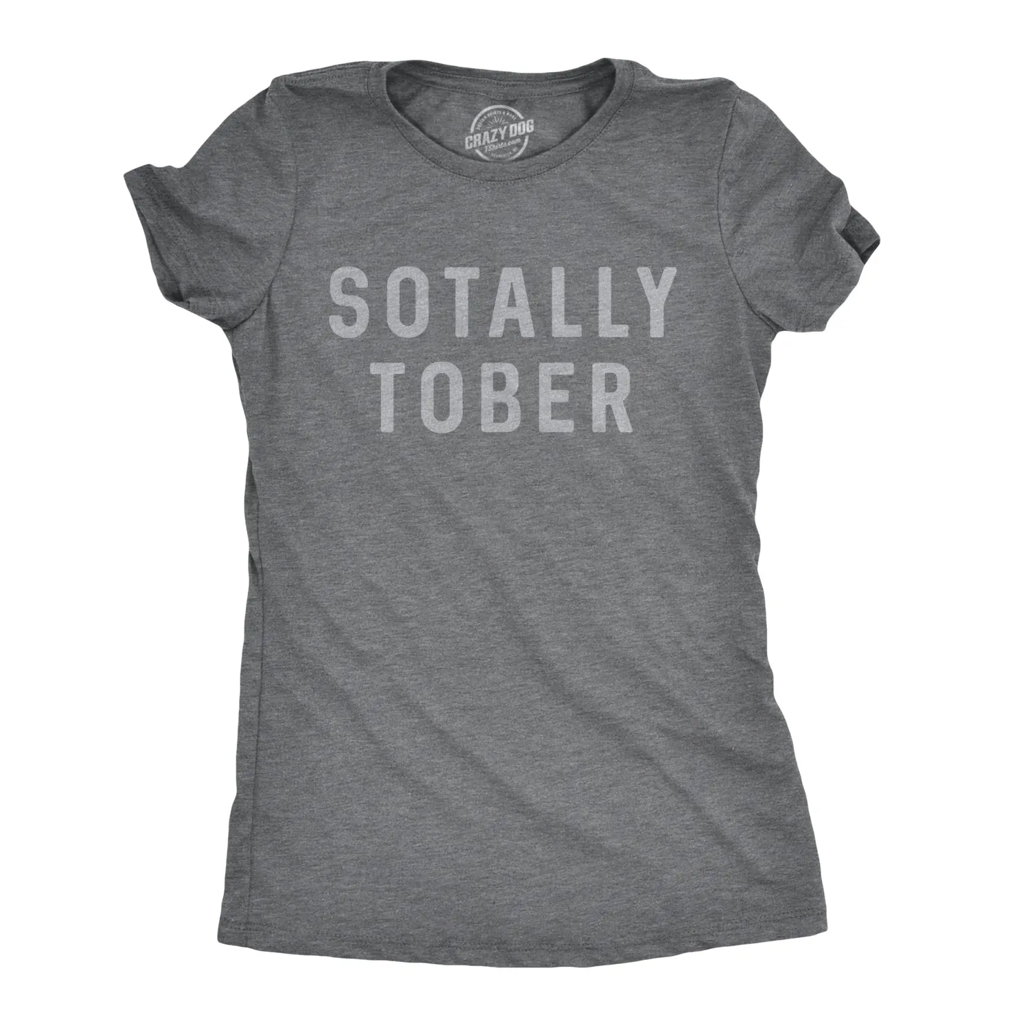 Sotally Tober Women's T Shirt sold by Crazy Dog T-Shirts