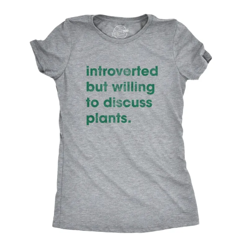 Introverted But Willing To Discuss Plants Women's T Shirt sold by Crazy Dog T-Shirts