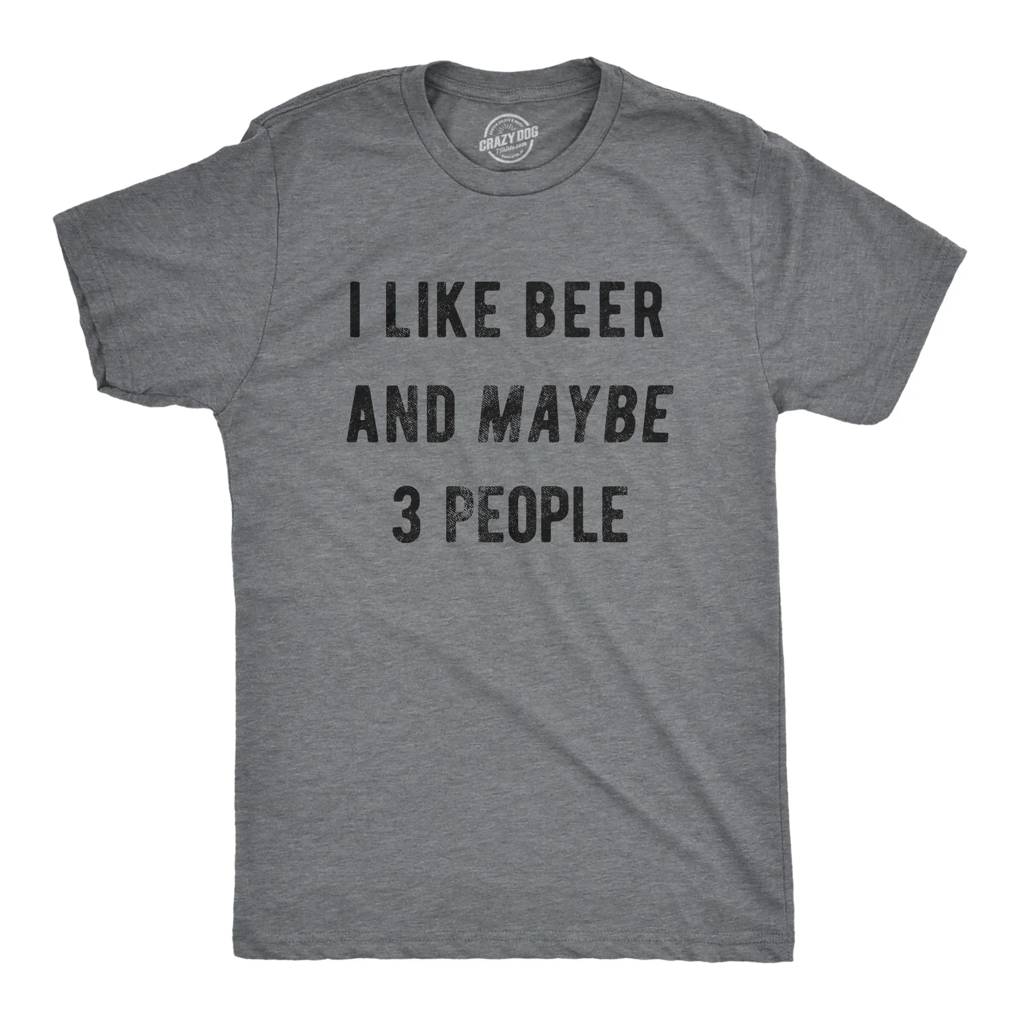 I Like Beer And Maybe 3 People Men's T Shirt sold by Crazy Dog T-Shirts