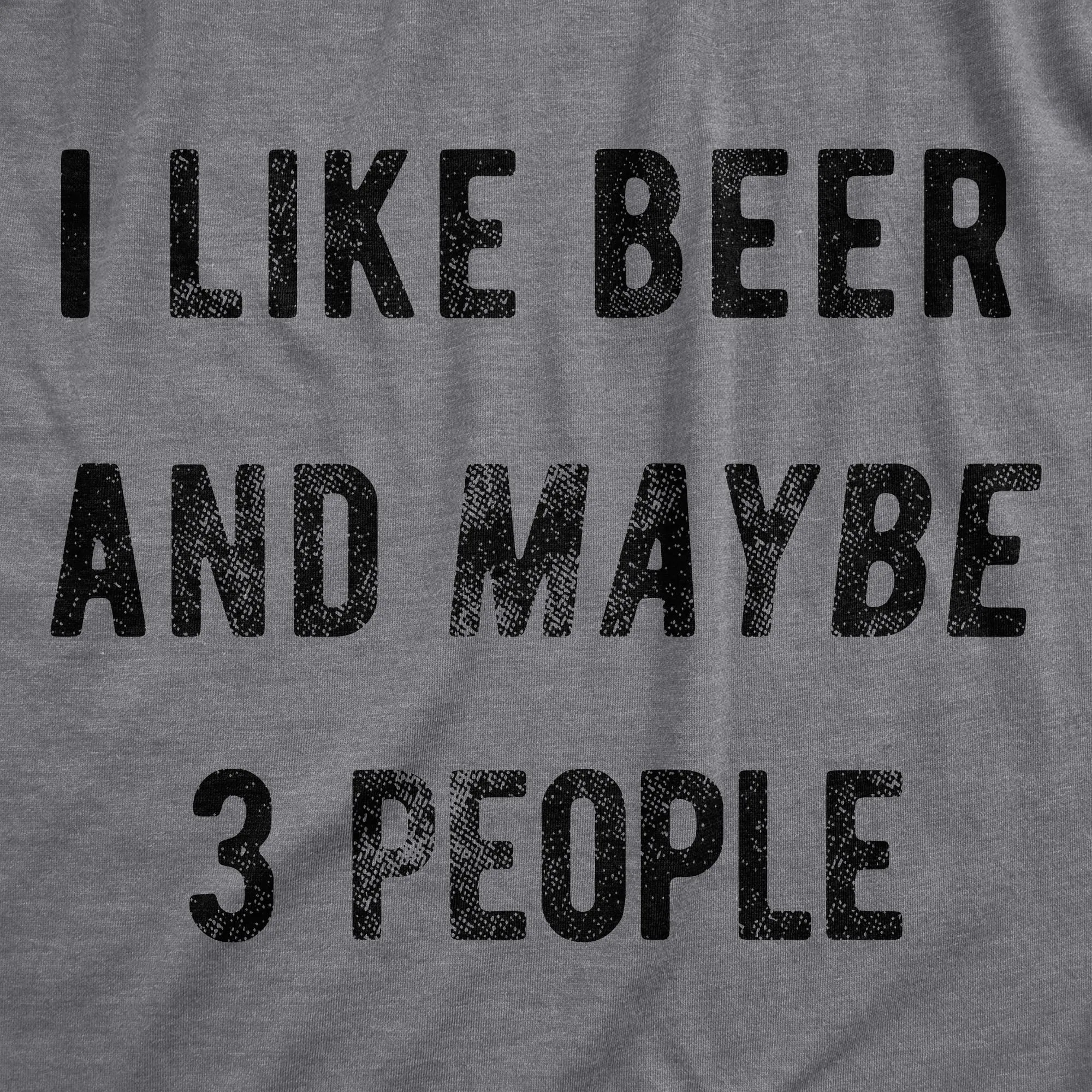 I Like Beer And Maybe 3 People Men's T Shirt sold by Crazy Dog T-Shirts product image thumbnail 2