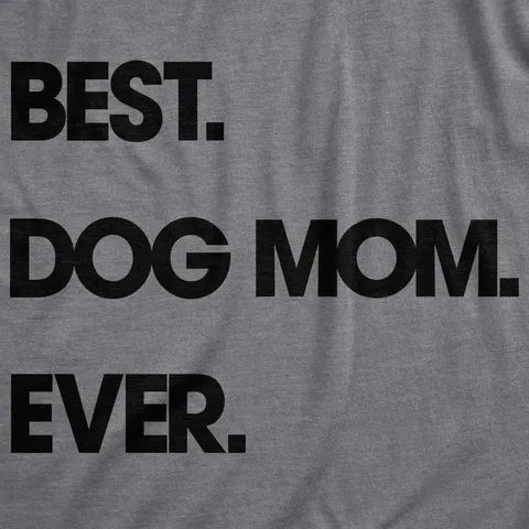 Best Dog Mom Ever Women's T Shirt sold by Crazy Dog T-Shirts product image thumbnail 2