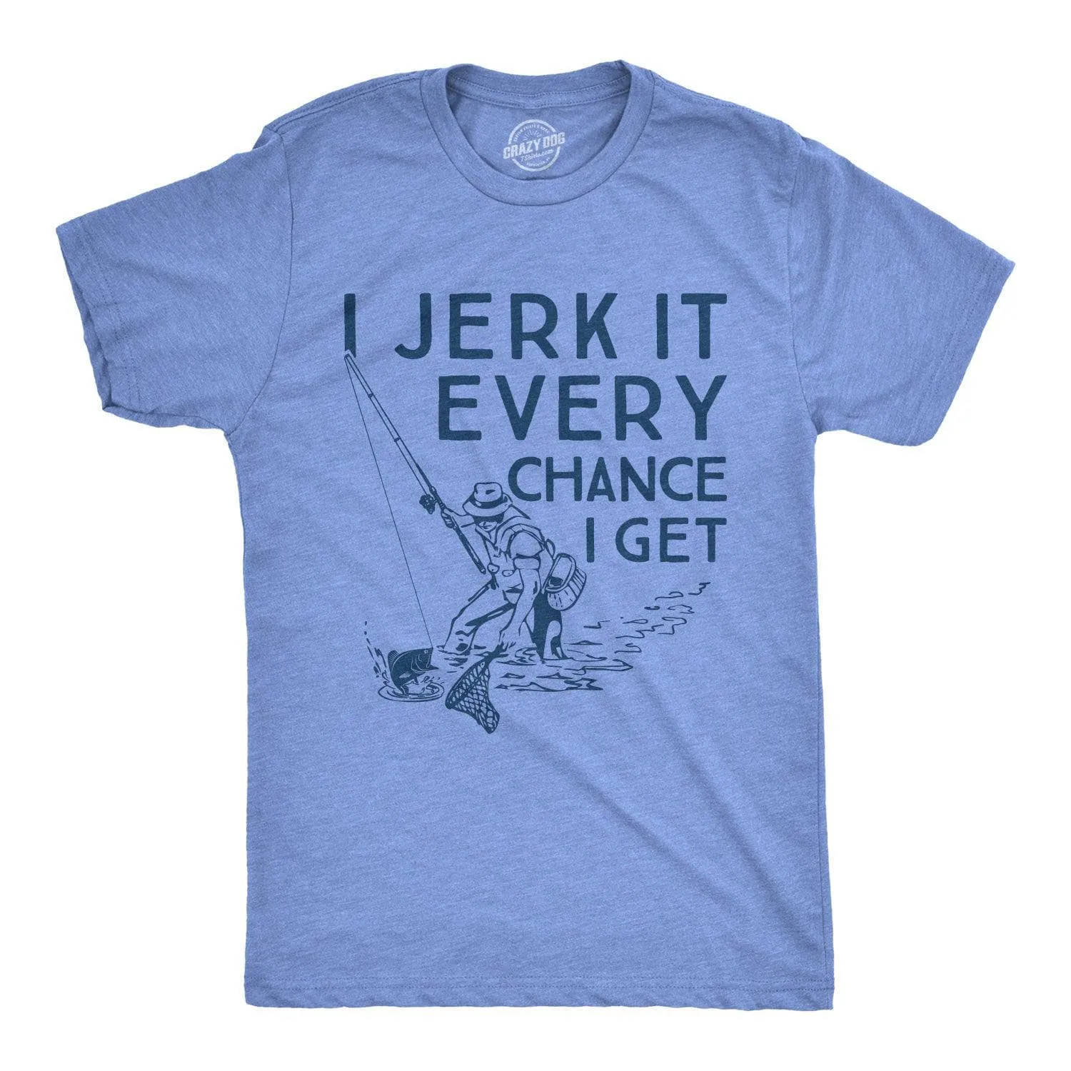I Jerk It Every Chance I Get Men's T Shirt sold by Crazy Dog T-Shirts