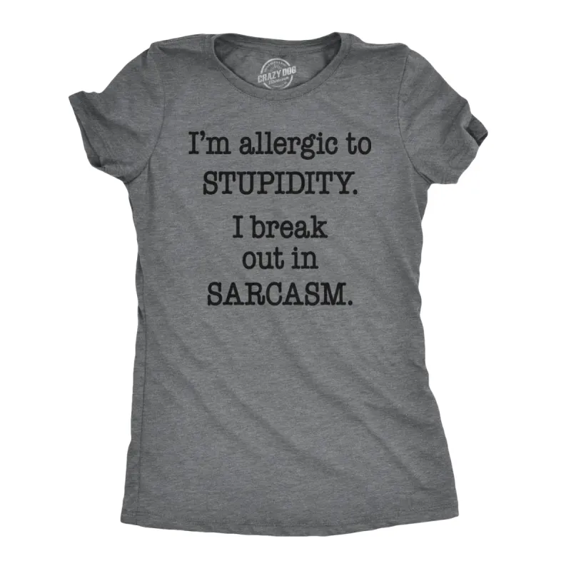Allergic to Stupidity Women's T Shirt sold by Crazy Dog T-Shirts