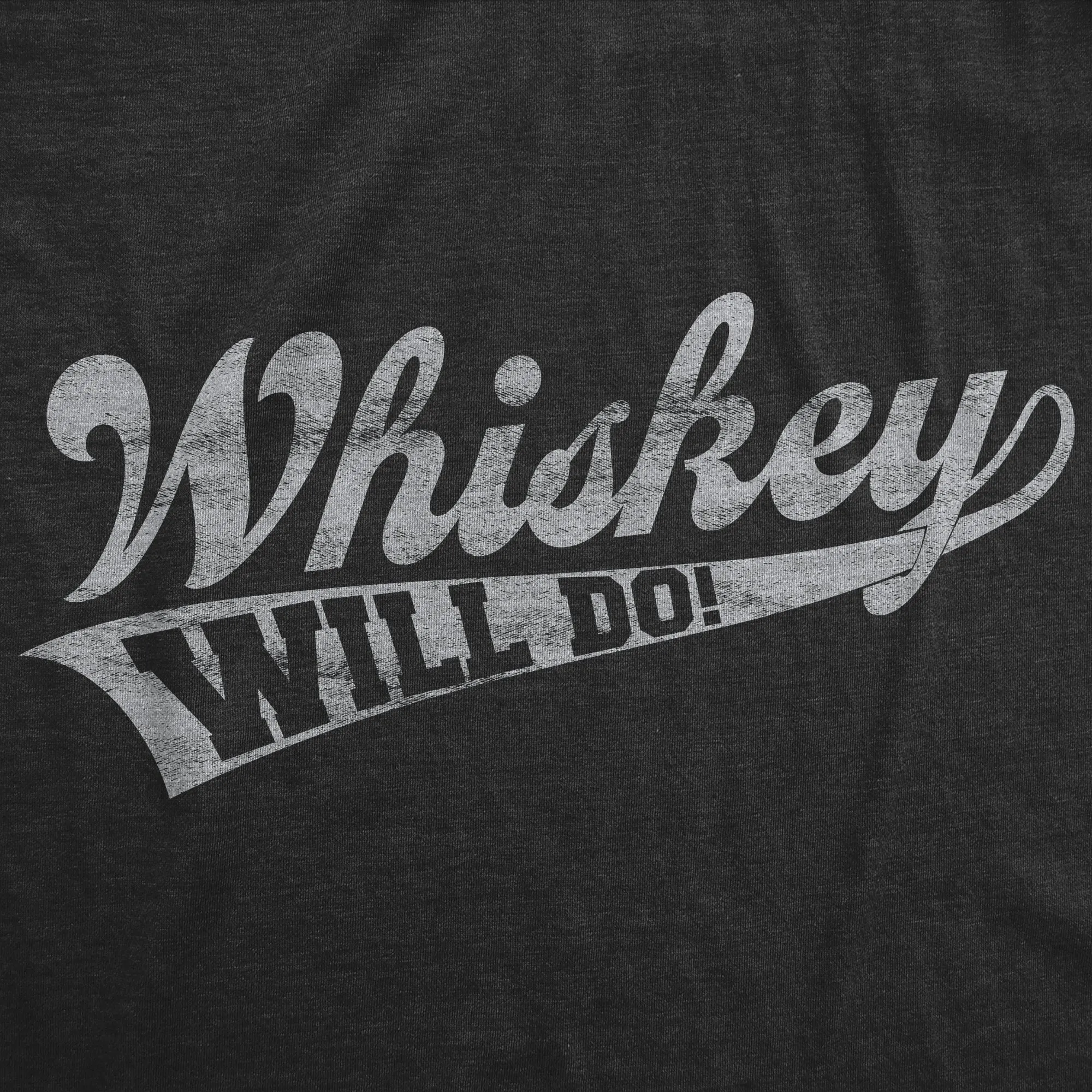 Whiskey Will Do Men's T Shirt sold by Crazy Dog T-Shirts product image thumbnail 2