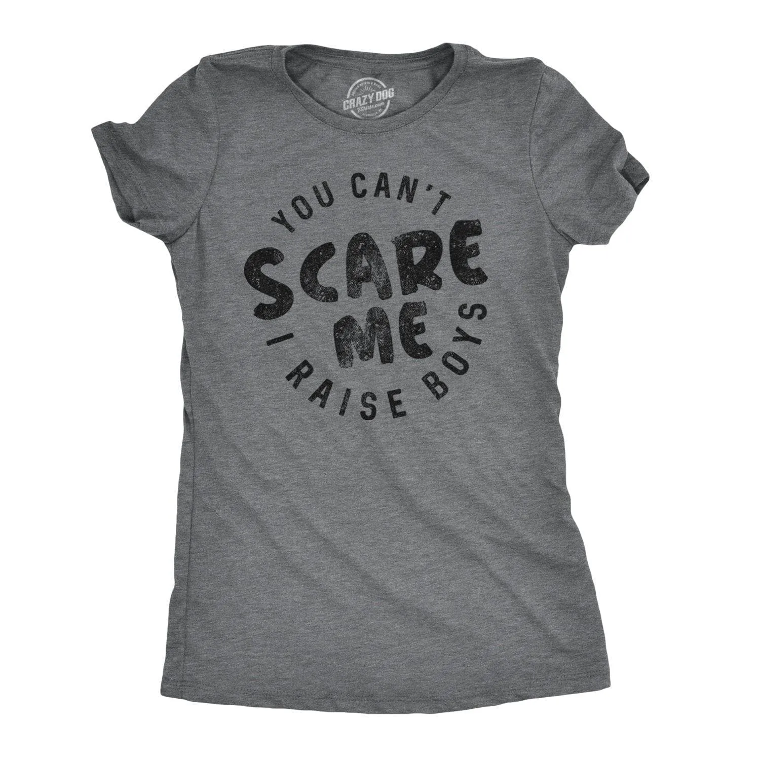 You Can't Scare Me I Raise Boys Women's T Shirt sold by Crazy Dog T-Shirts