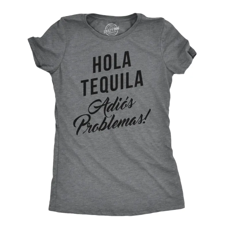 Hola Tequila Adios Problemas Women's T Shirt sold by Crazy Dog T-Shirts