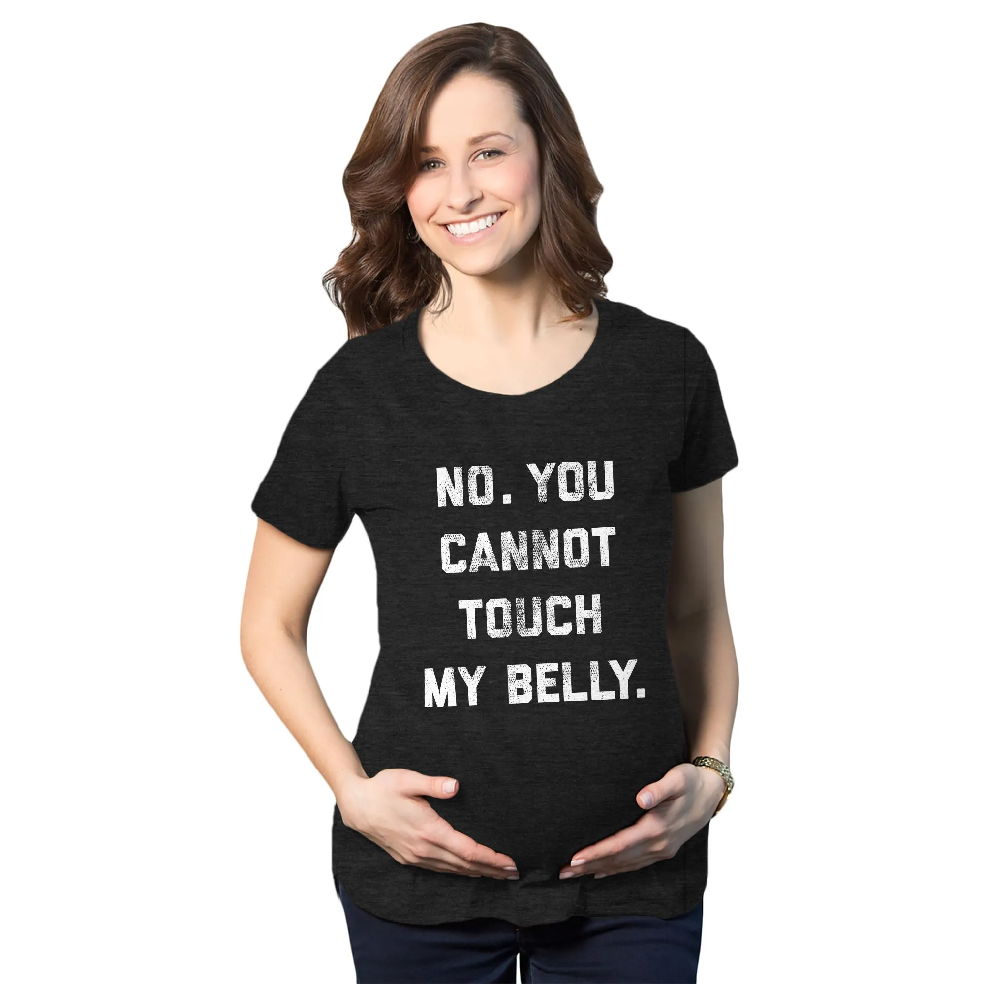 No. You Cannot Touch My Belly Maternity T Shirt sold by Crazy Dog T-Shirts